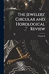 The Jewelers' Circular and Horological Review; Volume 56