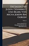 Die Sagen der Juden. Gesammelt und bearb. von Micha Joseph bin Gorion; Volume 2 (German Edition)