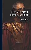 The Vulgate Latin Course