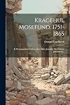 Kragehul Mosefund. 1751-1865: Et Overgangsfund Mellem Den Ældre Jernalder Og Mellem-jernalderen... (Danish Edition)