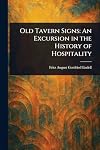 Old Tavern Signs: An Excursion in the History of Hospitality