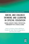 Social and Dialogic Thinking and Learning in Special Education (Routledge Research in Special Educational Needs)