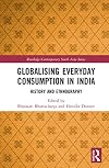 Globalising Everyday Consumption in India (Routledge Contemporary South Asia Series)
