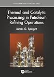 Thermal and catalytic processing in petroleum refining operations