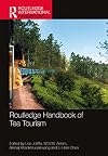 Routledge Handbook of Tea Tourism (Routledge International Handbooks)