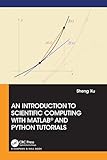 An introduction to scientific computing with MATLAB and phthon tutorials