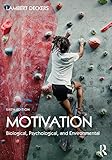 Motivation Biological Psychological & Environmental Motivation Biological Psychological & Environmental