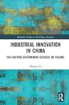 Industrial Innovation in China: The Factors Determining Success or Failure (Routledge Studies on the Chinese Economy)