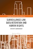 Surveillance law, data retention and human rights