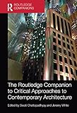 The Routledge Companion to Critical Approaches to Contemporary Architecture