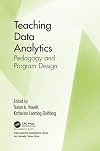 Teaching Data Analytics: Pedagogy and Program Design (Data Analytics Applications)