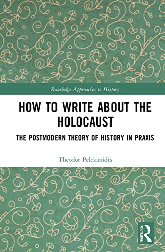 How to Write About the Holocaust (By: Theodor Pelekanidis) cover