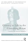 Coming to Life in the Consulting Room (The New Library of Psychoanalysis)