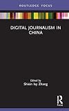 Digital Journalism in China (Disruptions)