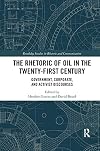 The Rhetoric of Oil in the Twenty-First Century (Routledge Studies in Rhetoric and Communication)