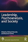 Leadership, Psychoanalysis, and Society (Psychoanalytic Inquiry Book Series)