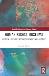 Human Rights Museums (Routledge Research in Museum Studies)