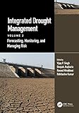 Integrated Drought Management Volume 2 - Forecasting, Monitoring, and Managing Risk