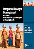 Integrated Drought Management Volume 1 - Assessment and Spatial Analyses in Changing Climate