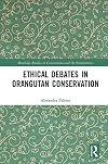 Ethical Debates in Orangutan Conservation