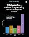 R Data Analysis without Programming Explanation and Interpretation