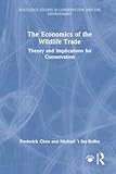 Economics of the wildlife trade: Theory and implications for conservation