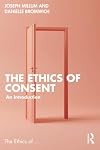 The Ethics of Consent: An Introduction