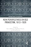 New Perspectives on Old Princeton, 1812β1929 (Routledge Studies in Evangelicalism)