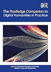 The Companion to Digital Humanities in Practice (Routledge Companions to the Digital Humanities)