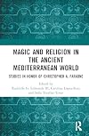 Magic and Religion in the Ancient Mediterranean World