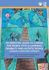 An Essential Guide to Caring for People With a Learning Disability and Autistic People: Enabling a Cross-Field Approach