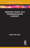 Maatian Ethics in a Communication Context (Routledge Focus on Communication Studies)
