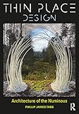 Thin Place Design: Architecture of the Numinous