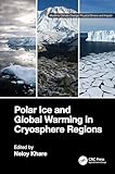 Polar Ice and Global Warming in Cryosphere Regions