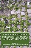 A modern history of forgotten genocides and mass atrocities