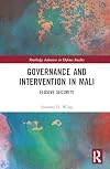 Governance and Intervention in Mali (Routledge Advances in Defence Studies)