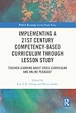 Implementing a 21st century competency-Based curriculum through lesson study