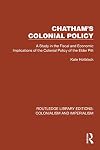 Chatham's Colonial Policy (Routledge Library Editions: Colonialism and Imperialism)