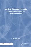 Applied Statistical Methods Including Nonparametric and Bayesian Approaches