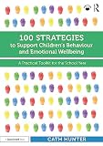 100 strategies to support children's behaviour and emotional wellbeing