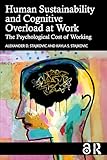 Human Sustainability And Cognitive Overload At Work
