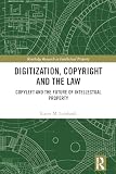 Digitization, copyright, and the law