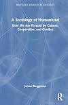 A Sociology of Humankind (Routledge Advances in Sociology)