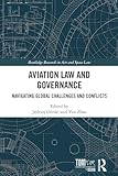 Aviation Law and Governance: Navigating Global Challenges and Conflicts