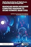 Healthcare Driven Intelligent Computing Paradigms to Secure Futuristic Smart Cities