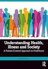 Understanding Health, Illness and Society: A Patient-Centred Approach to Healthcare