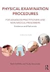 Physical Examination Procedures for Advanced Practitioners and Non-Medical Prescribers: Evidence and Rationale