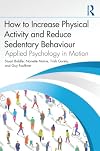 How to Increase Physical Activity and Reduce Sedentary Behaviour: Applied Psychology in Motion