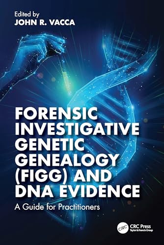 Forensic Investigative Genetic Genealogy and DNA Evidence