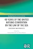 40 years of the United Nations Convention on the Law of the Sea